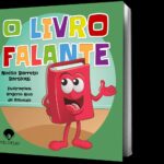 "O Livro Falante" - Livro mágico que morava em uma Biblioteca a espera que uma criança o escolhesse pois tinha uma bela história prá contar.